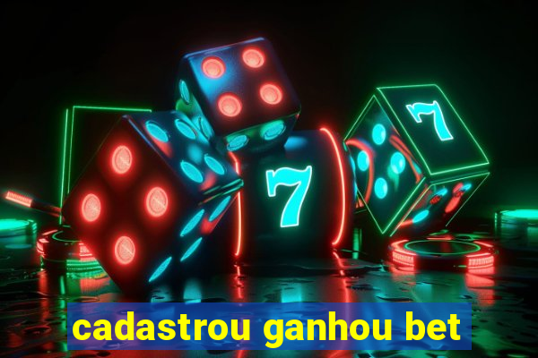 cadastrou ganhou bet